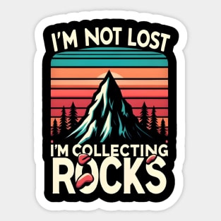 i'm not lost i'm collecting rocks Sticker